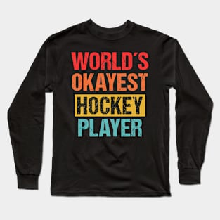 World's Okayest Hockey Player | Funny Sports Tee Long Sleeve T-Shirt